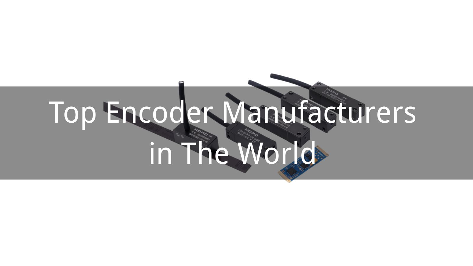 Top 10 Encoder Manufacturers in The World 2025