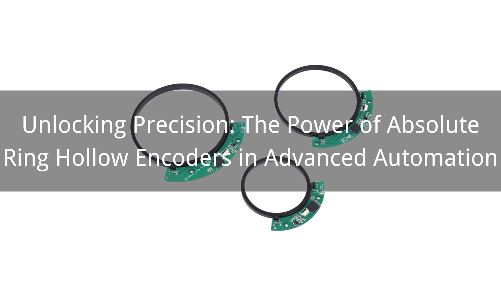Unlocking Precision: The Power of Absolute Ring Hollow Encoders in Advanced Automation